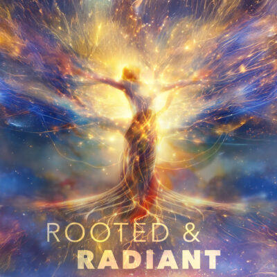 Rooted & Radiant – eine geführte Meditation zurück in deine Kraft